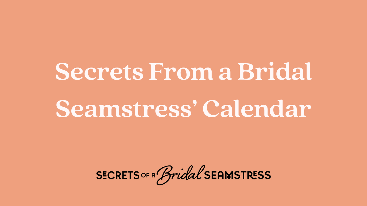 Secrets from a Bridal Seamstress Calendar!
