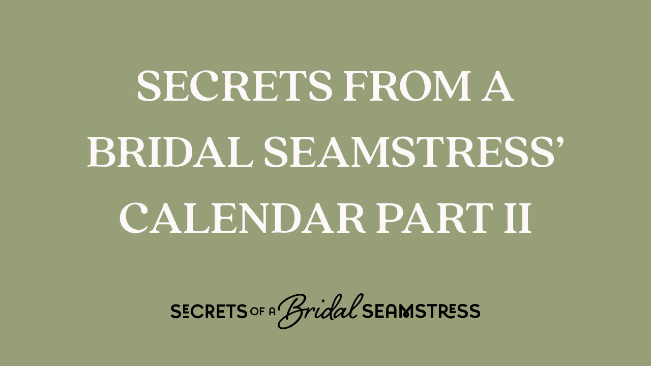 Secrets from a Bridal Seamstress Calendar! Part II