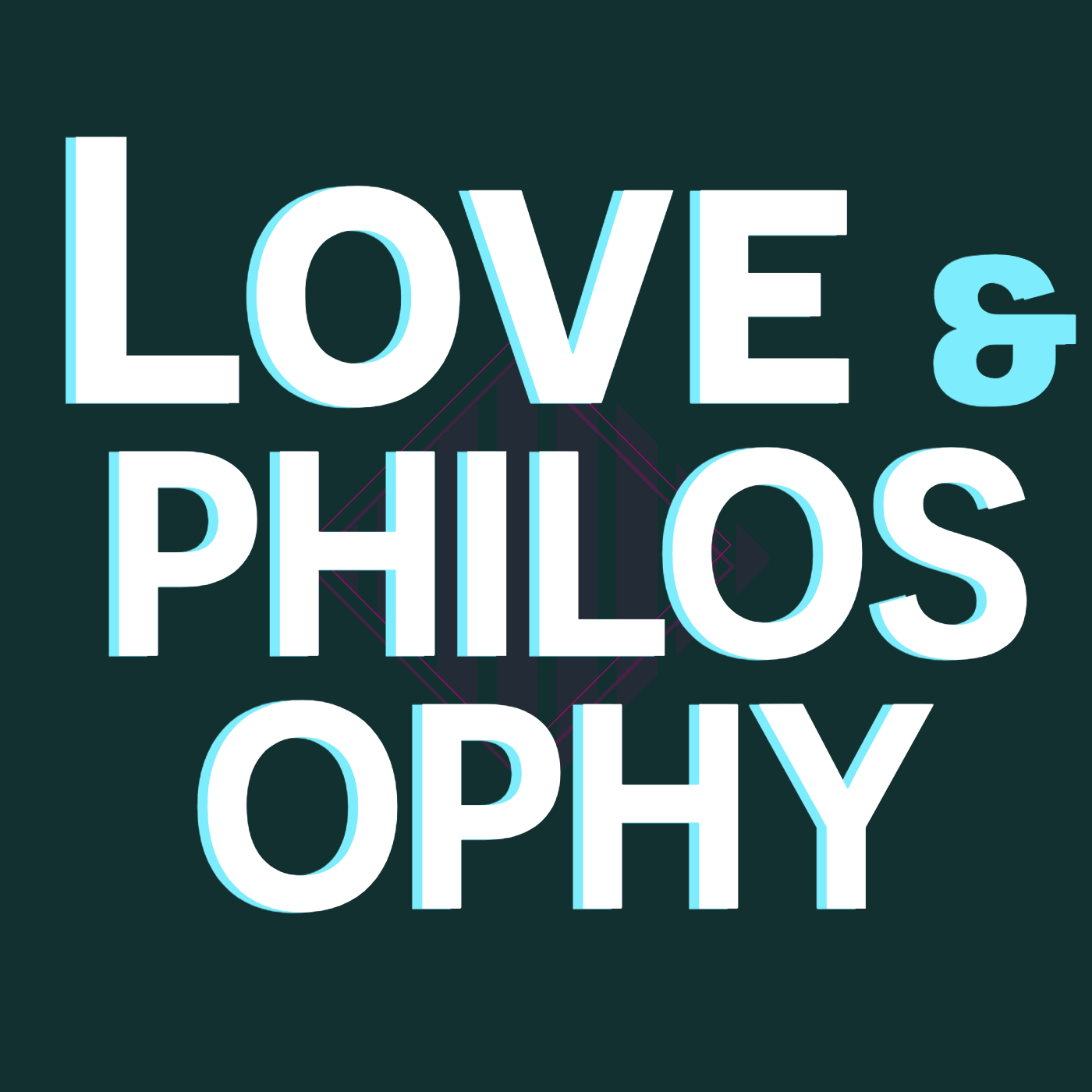 Love &amp; Philosophy