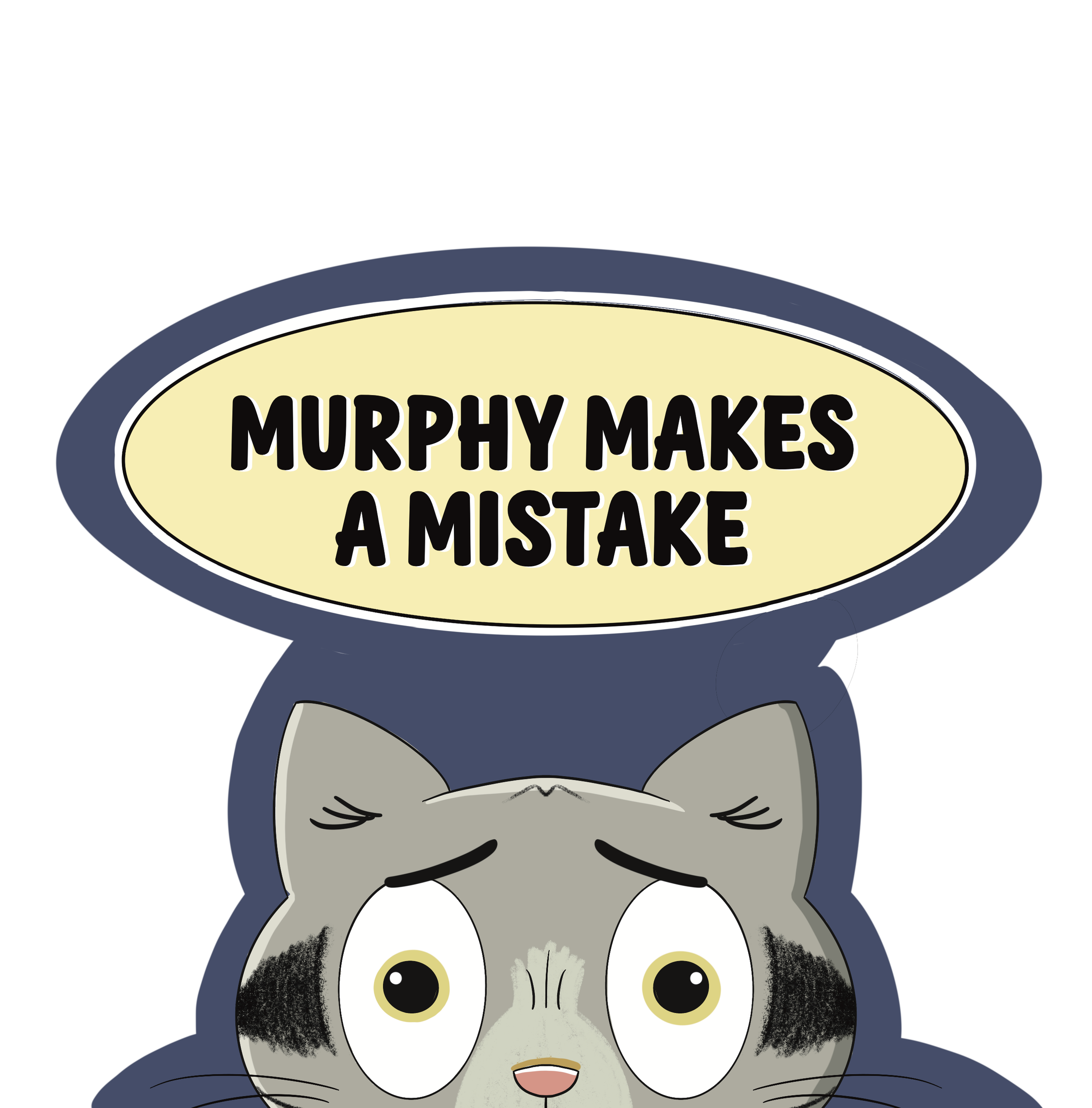 Murphy Makes a Mistake Sticker.png