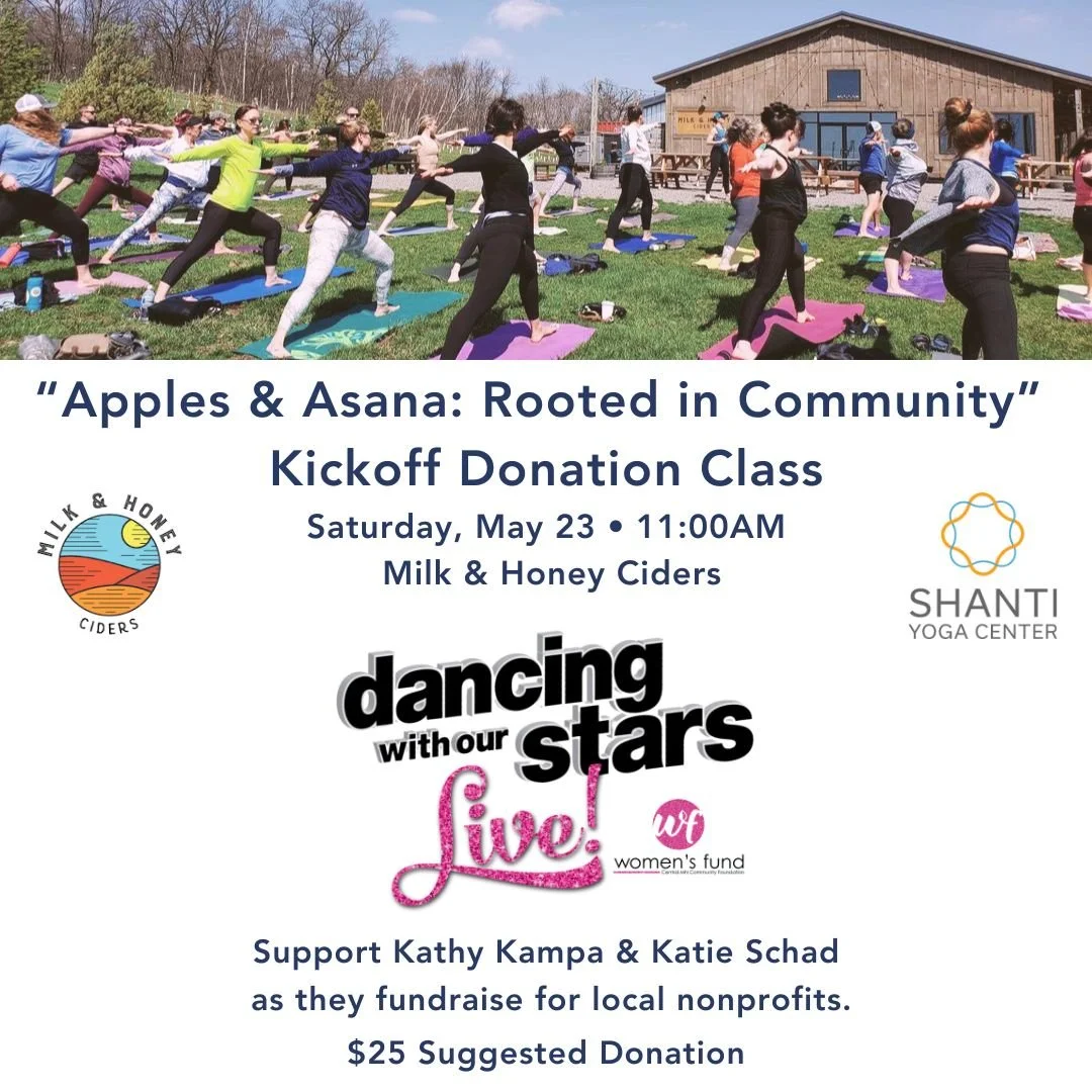 Apples &amp; Asana: Rooted in Community 
Kickoff Donation Class | Saturday, May 23 &bull; 11:00AM

Join us at the cidery for a special Saturday Orchard Flow to support our students, Kathy Kampa &amp; Katie Schad, as they prepare to dance in Dancing w