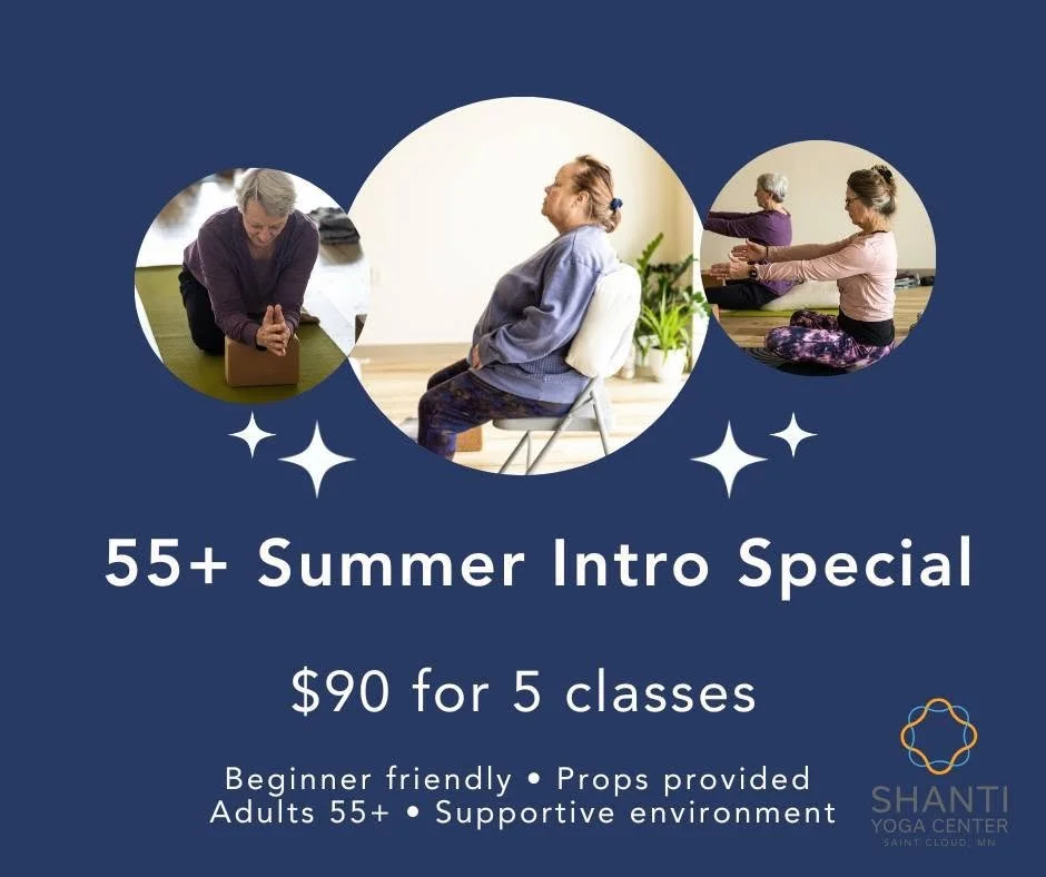 ✨ 55+ Summer Yoga Special ✨

Move well. Feel stronger. Stay connected this summer. 

For just $90, enjoy 5 yoga classes in a welcoming and supportive environment designed to help you move with more confidence and ease.

Our schedule includes multiple