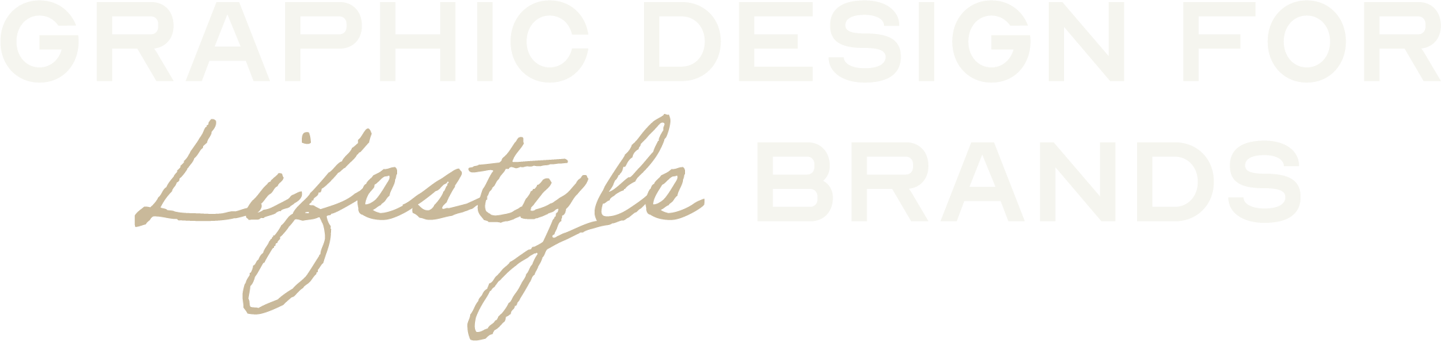 Logo with text that says 'GRAPHIC DESIGN FOR Lifestyle BRANDS' with 'Lifestyle' in a beige, handwritten script font, and the other words in gray, bold, uppercase font.