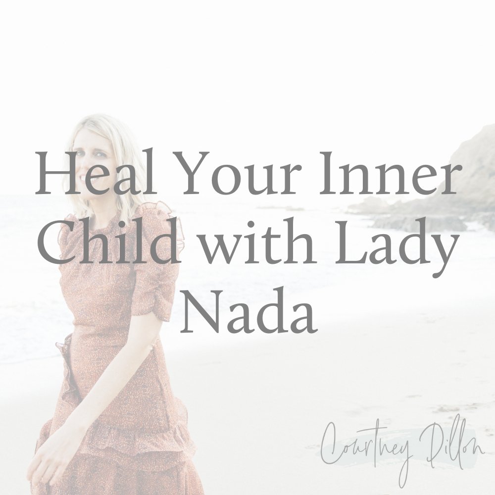 Heal Your Inner Child with Lady Nada