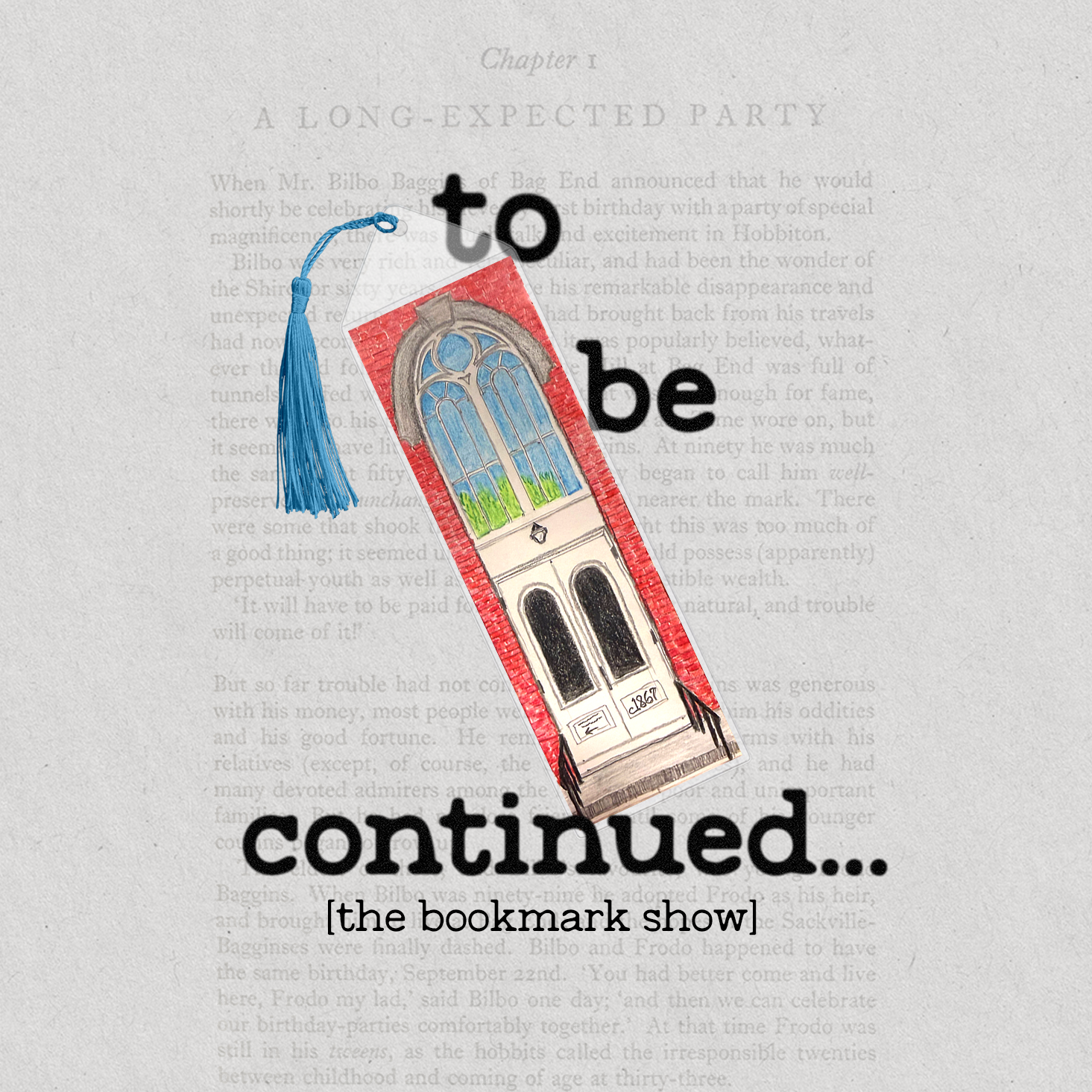 “to be continued…” [the bookmark show]