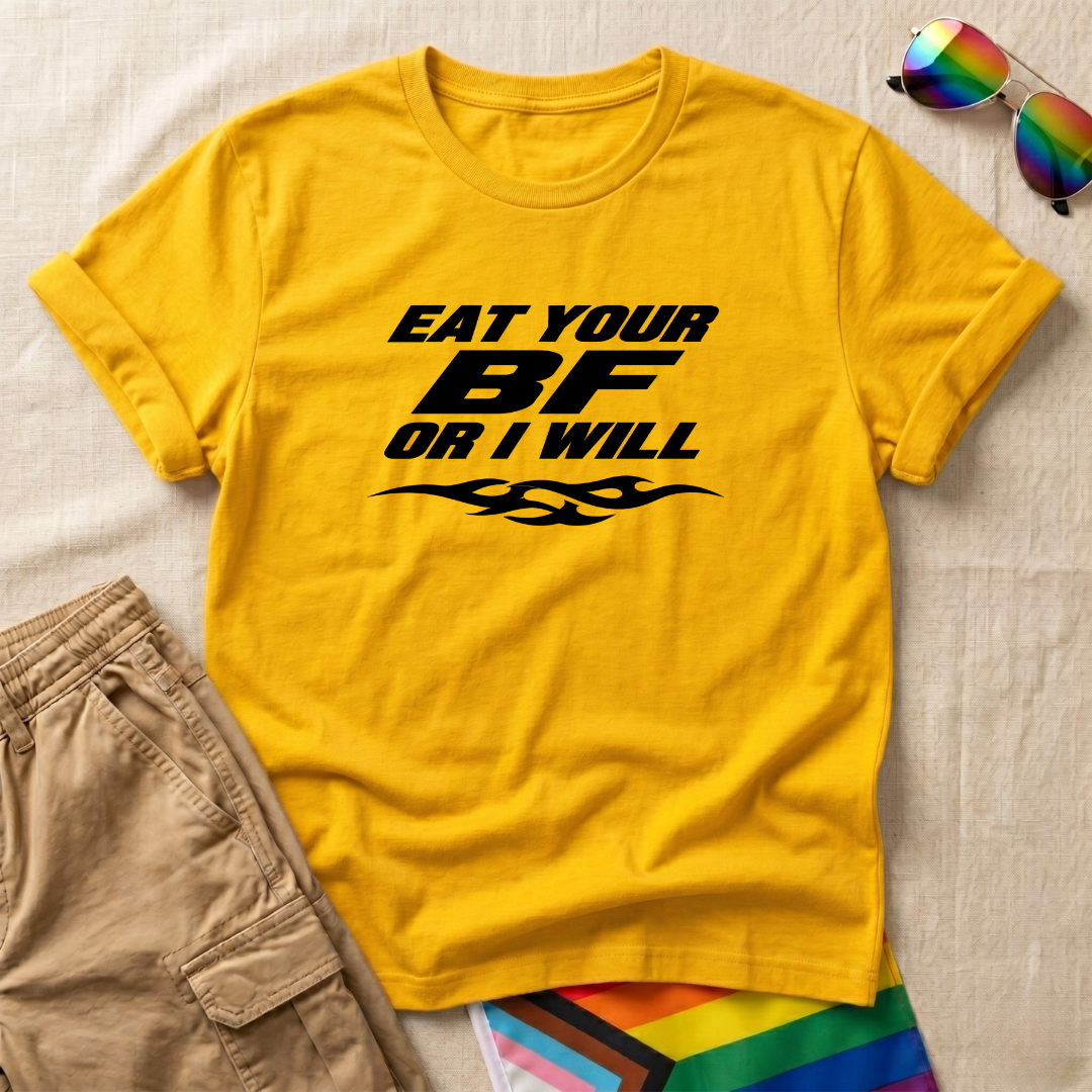 Eat Your BF T-Shirt
