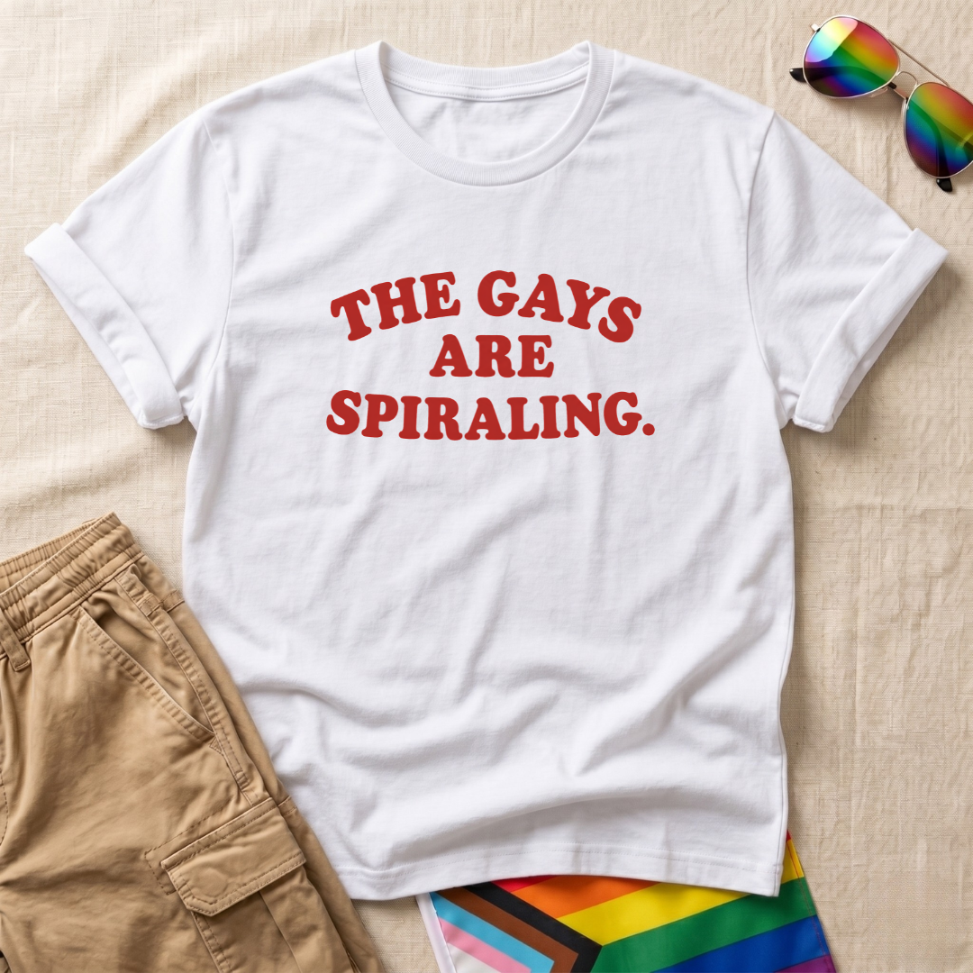 The Gays Are Spiraling T-Shirt