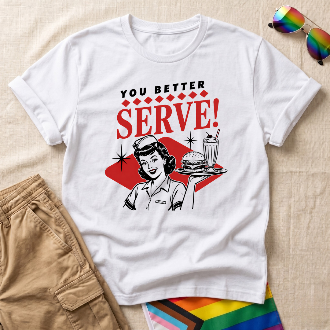 You Better Serve T-Shirt