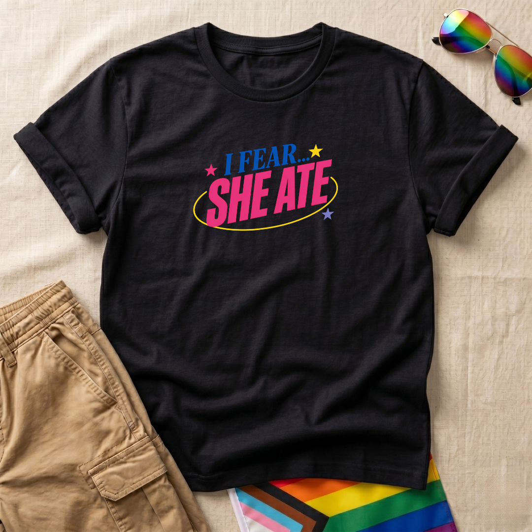 I Fear She Ate T-Shirt