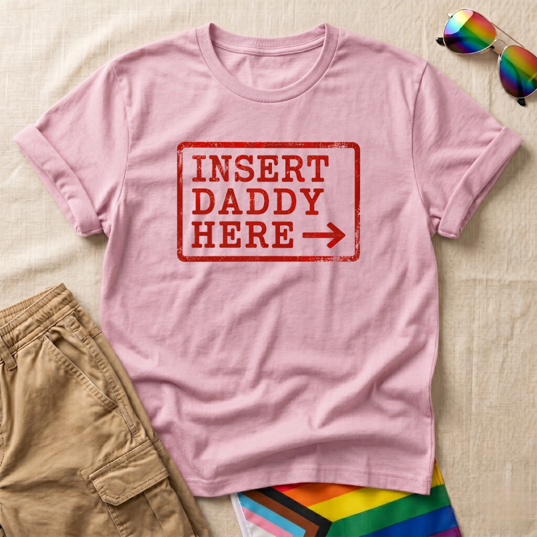Insert Daddy Here T-Shirt
