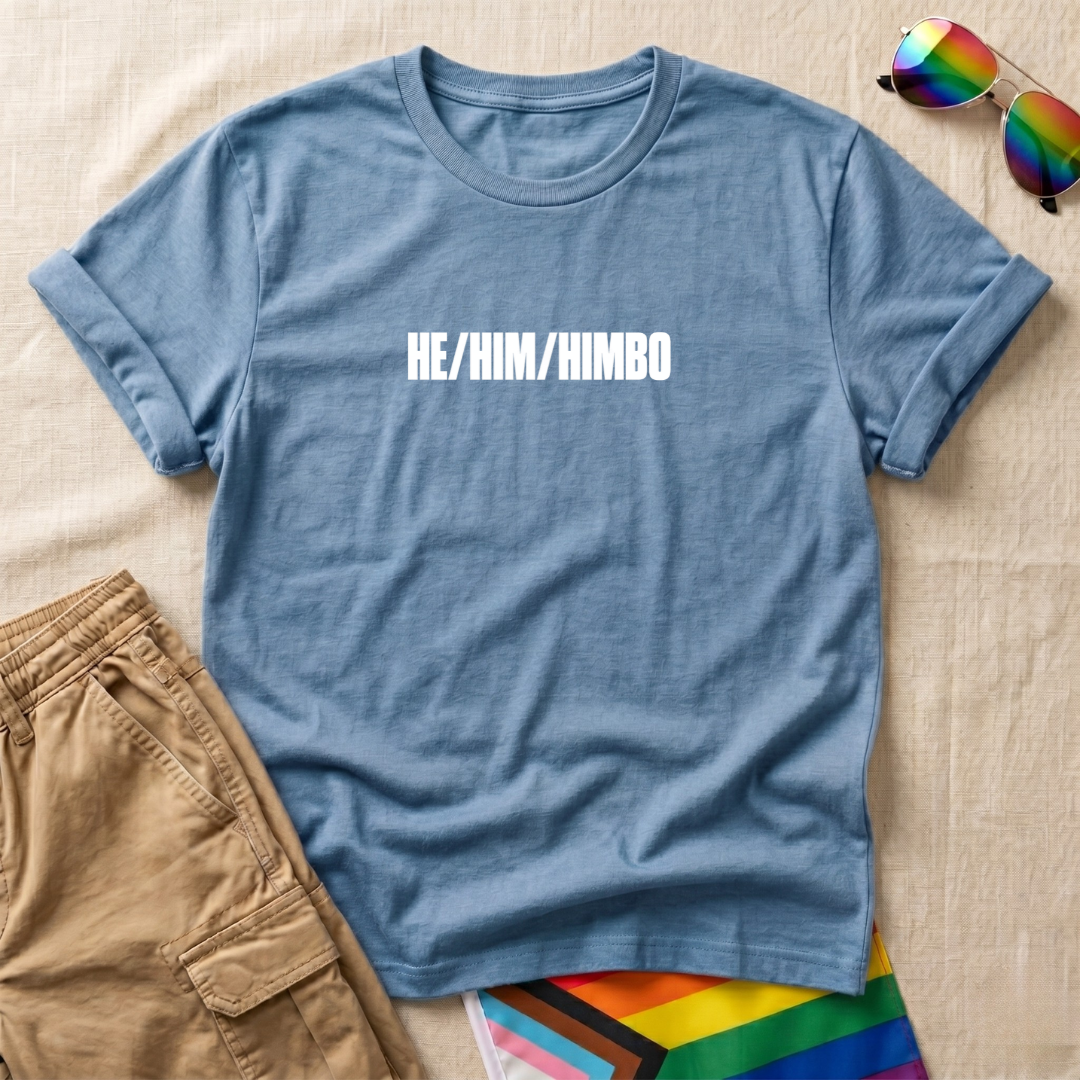 He/Him/Himbo T-Shirt