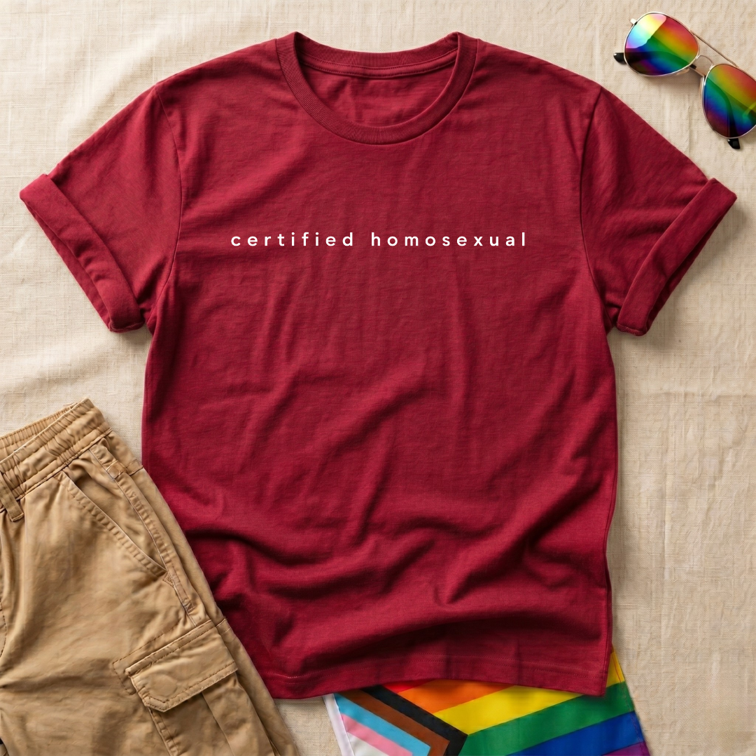 Certified Homosexual T-Shirt