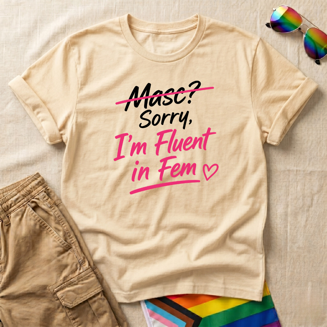 Fluent in Fem T-Shirt