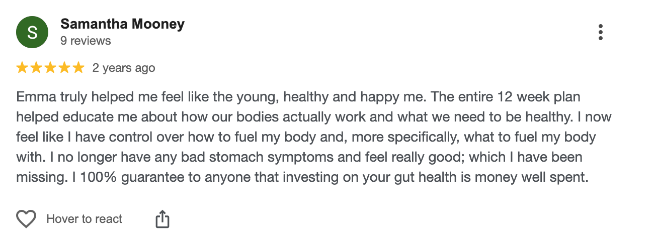 Screenshot of a Google review by Samantha Mooney praising Emma for health and wellness guidance, noting positive changes in her body and stomach, and recommending investment in gut health.