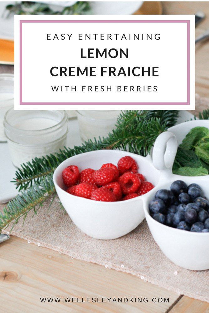 Lemon Creme Fraiche With Fresh Berries for Brunch — Wellesley and