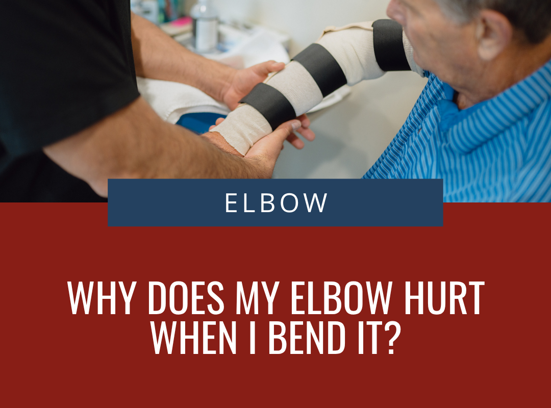 Why Does My Elbow Hurt When I Bend It?