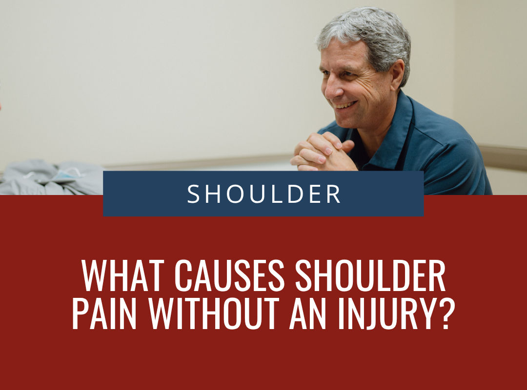 What Causes Shoulder Pain Without an Injury?