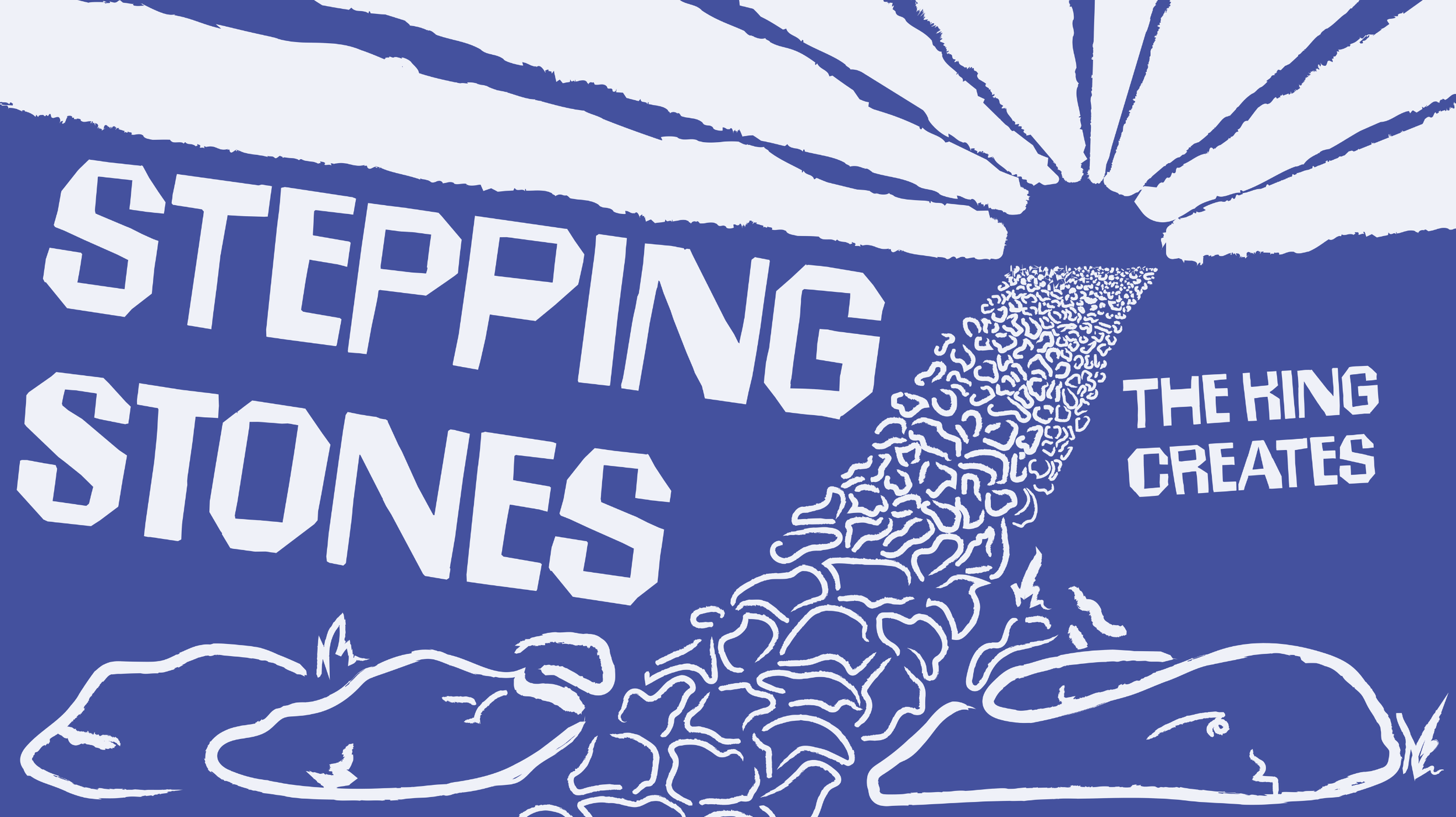 Stepping Stones: The King Creates