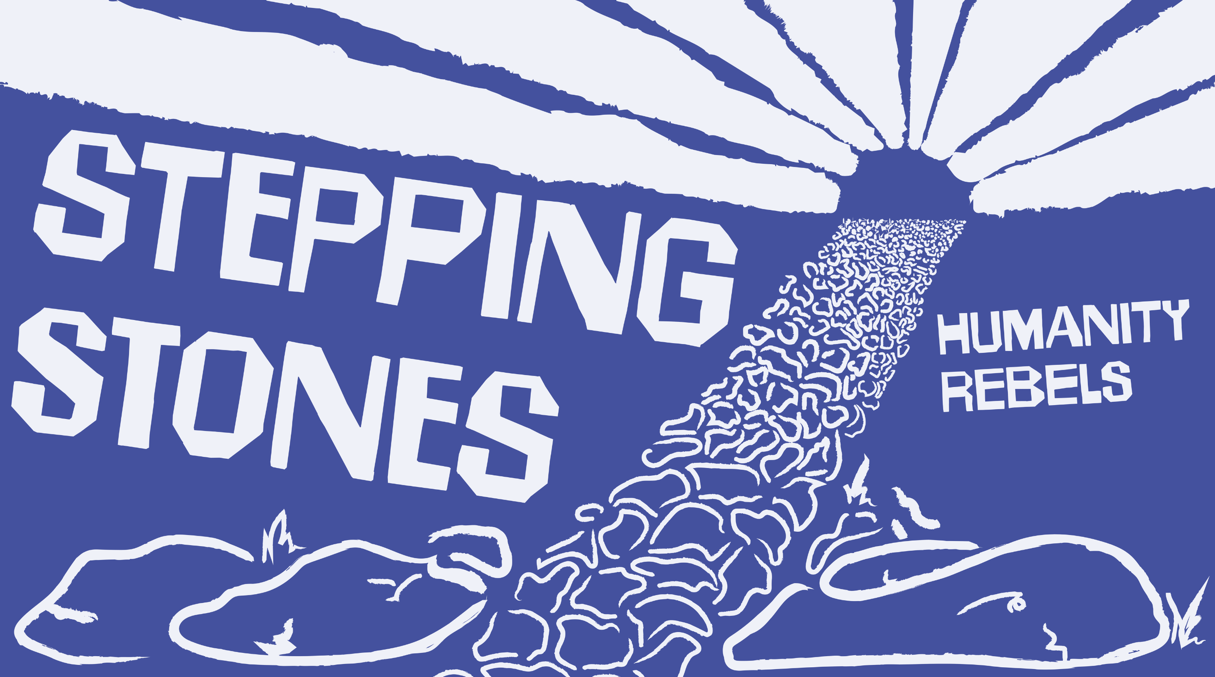 Stepping Stones: Humanity Rebels