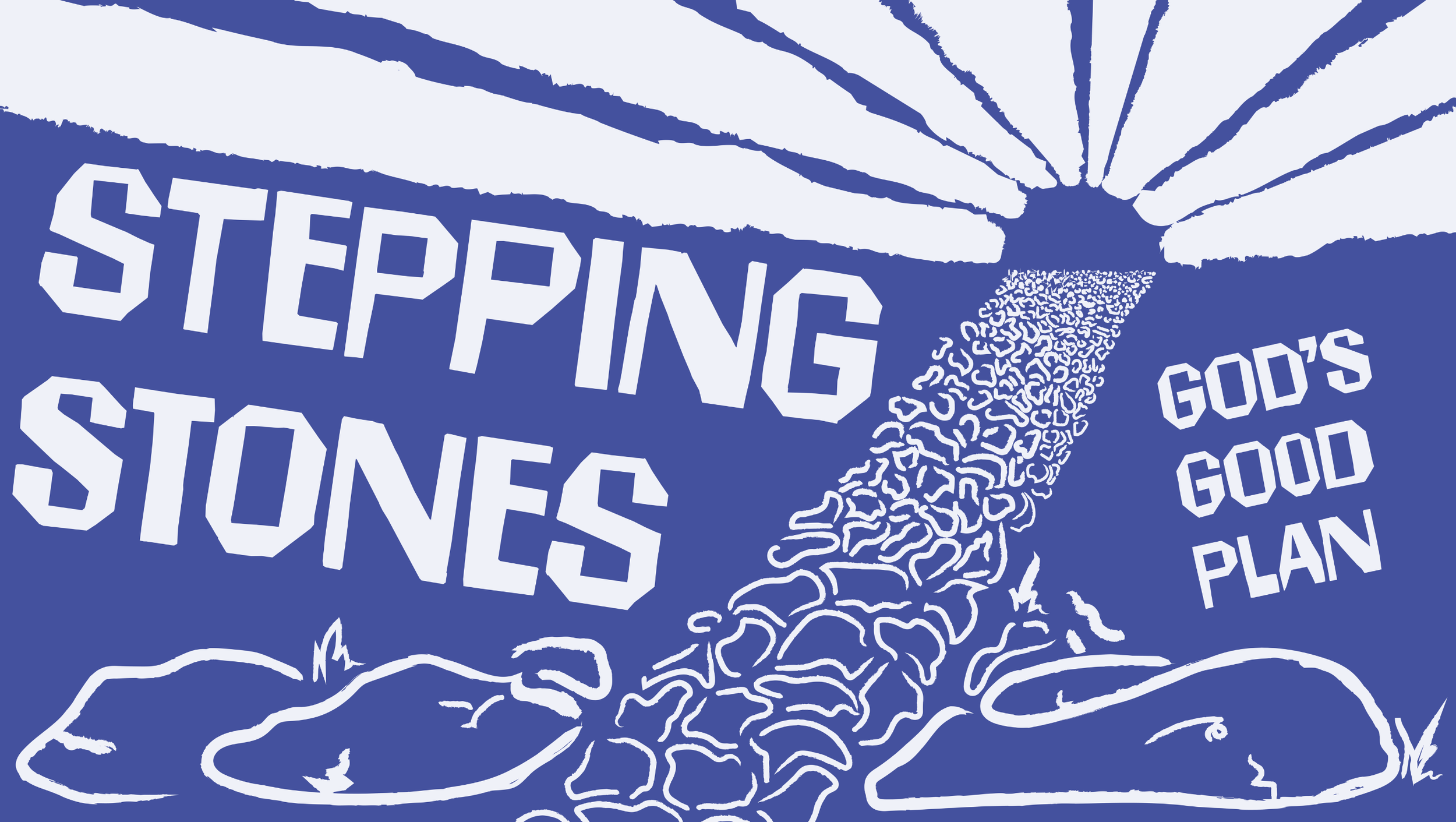 Stepping Stones: God’s Good Plan