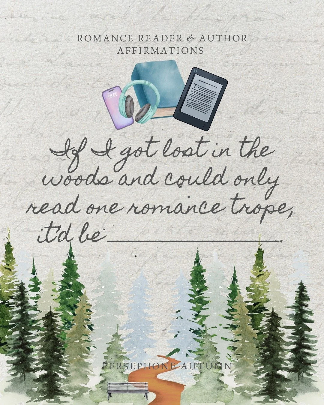 For some of you, this'll be easy.

I'd love to see your answer in the comments or stories 🖤

Slide 1: If I got lost in the woods and could only read one romance trope, it'd be _________________.
Slide 2: If I was secluded in a cabin with pen &amp; p