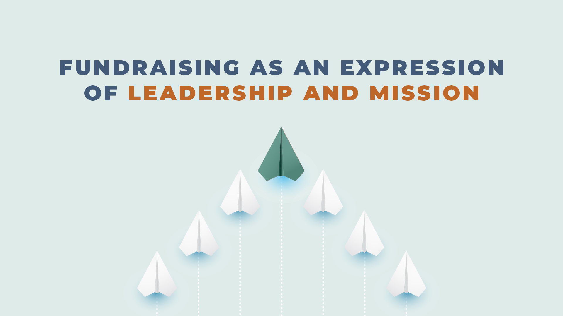 Fundraising as an Expression of Leadership and Mission