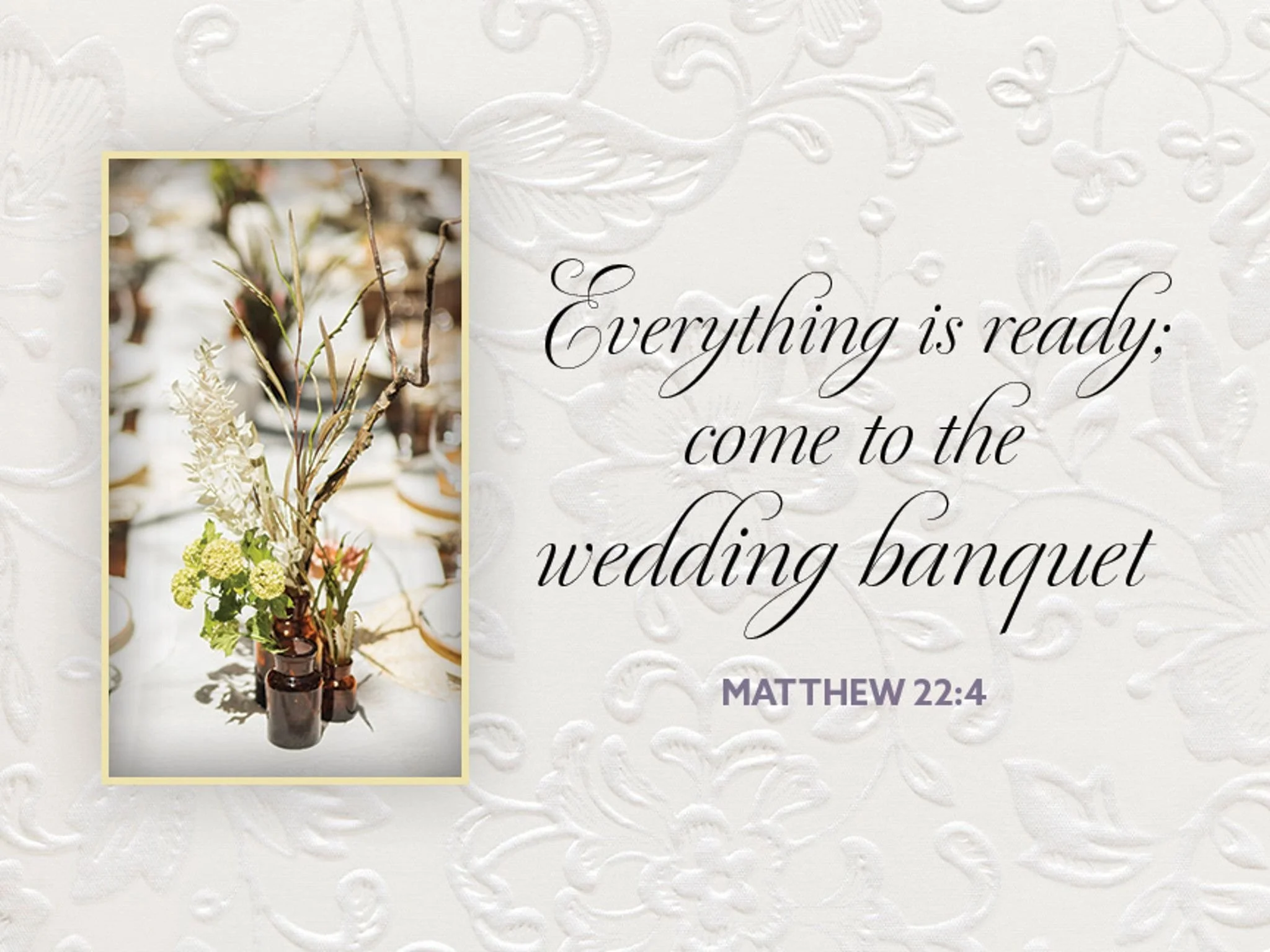 "Everything is ready: come to the wedding banquet." - Matthew 22:4 #elca #twentiethsundayafterpentecost