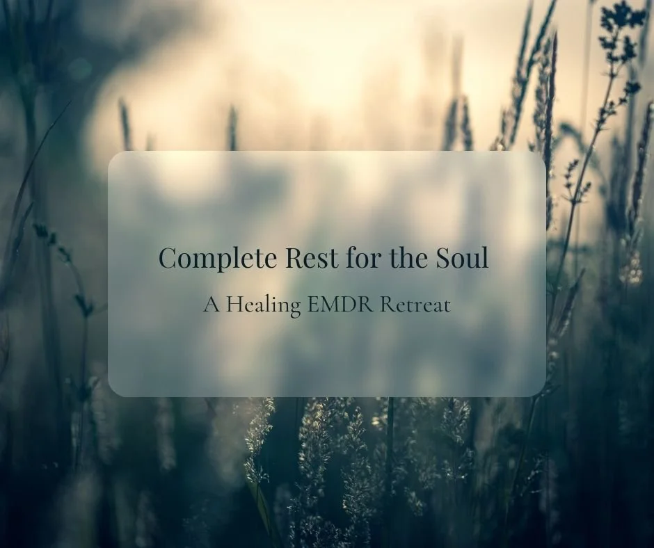Complete Rest For the Soul: A healing EMDR retreat 