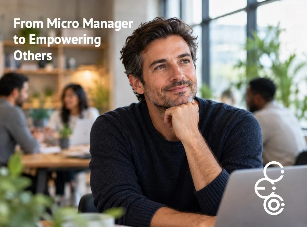 From Micro Manager to Empowering Others