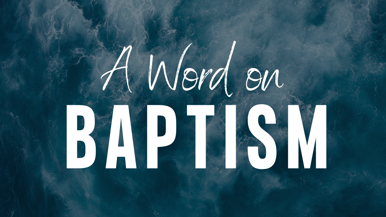 A Word on Baptism