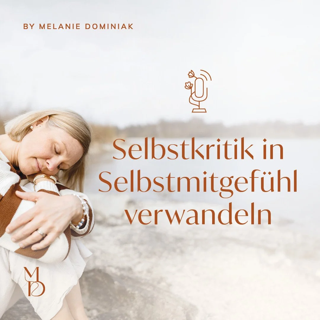 Selbstkritik in Selbstmitgefühl verwandeln