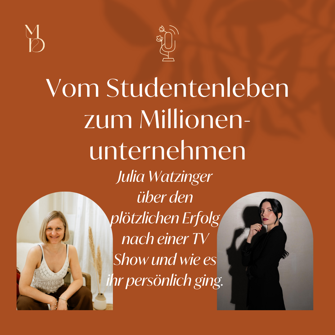Vom Studentenleben zum Millionenunternehmen – Julia Watzinger über den plötzlichen Erfolg nach einer TV Show und wie es ihr persönlich ging.