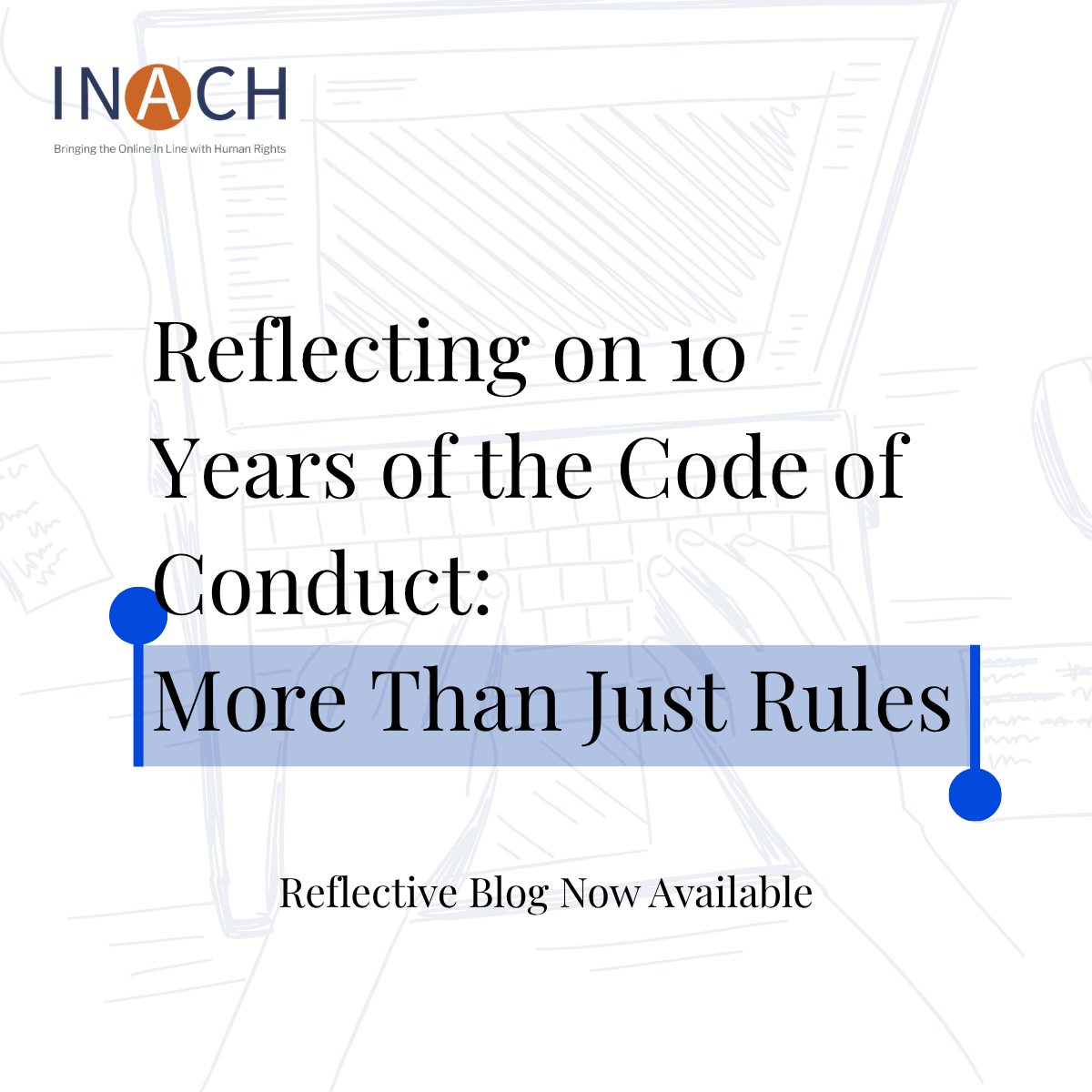 More Than Just Rules: Reflecting on 10 Years of the Code of Conduct.