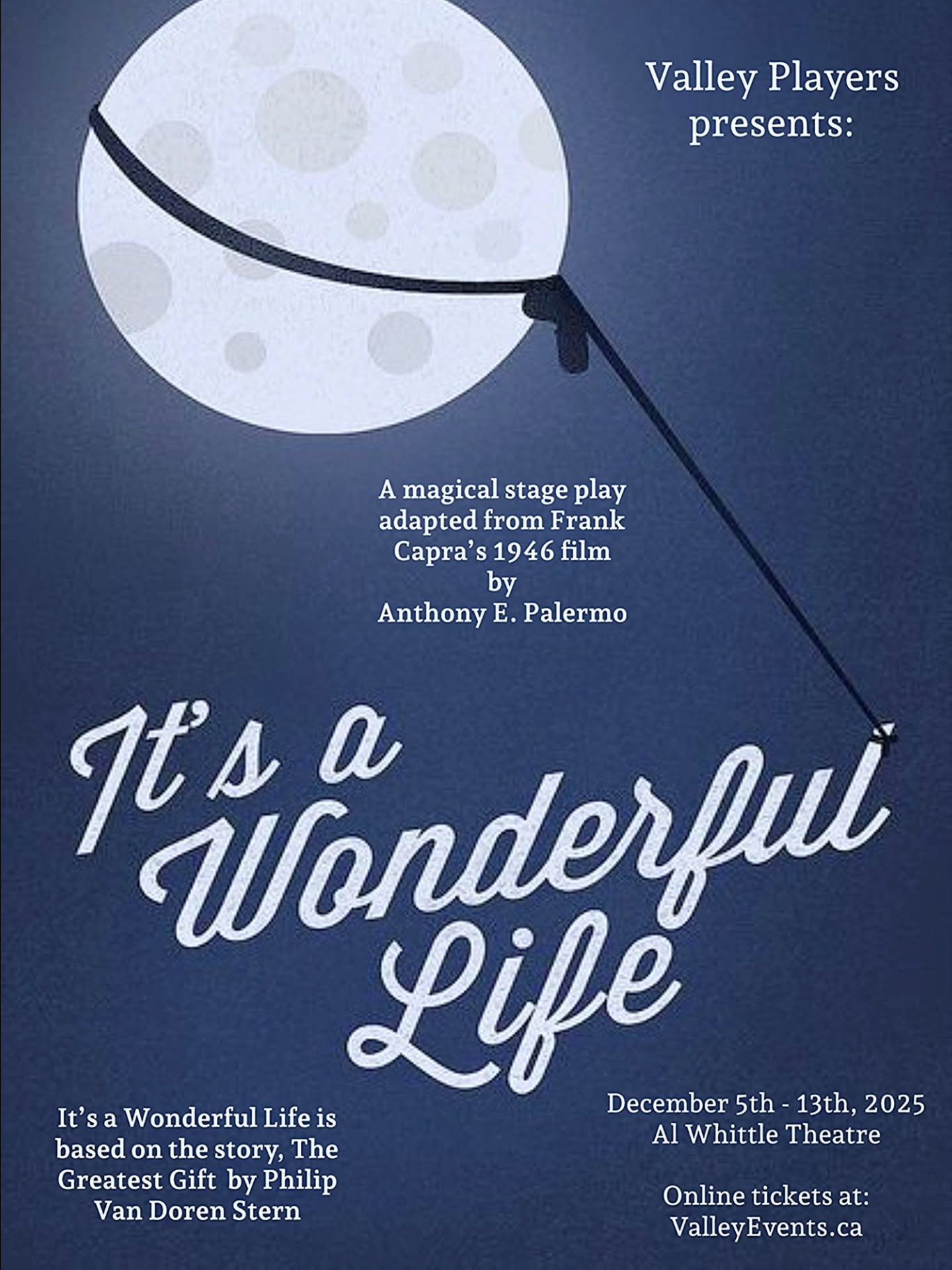 Presented by @vpwolfville

A family-friendly stage play adapted from Frank Capra&rsquo;s 1946 film by Anthony E. Palermo and presented by Valley Players.

Proceeds from this show (directed by Junie Hutchinson) will support a scholarship to the Valley