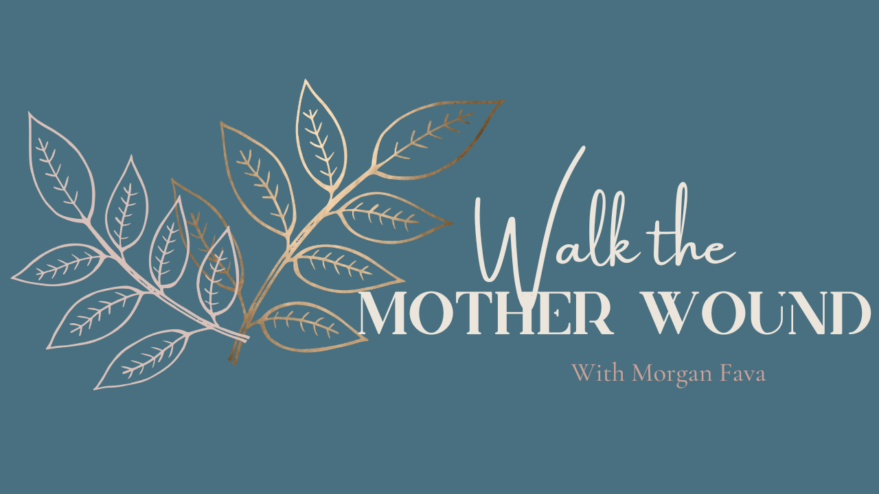 Walk the Mother Wound