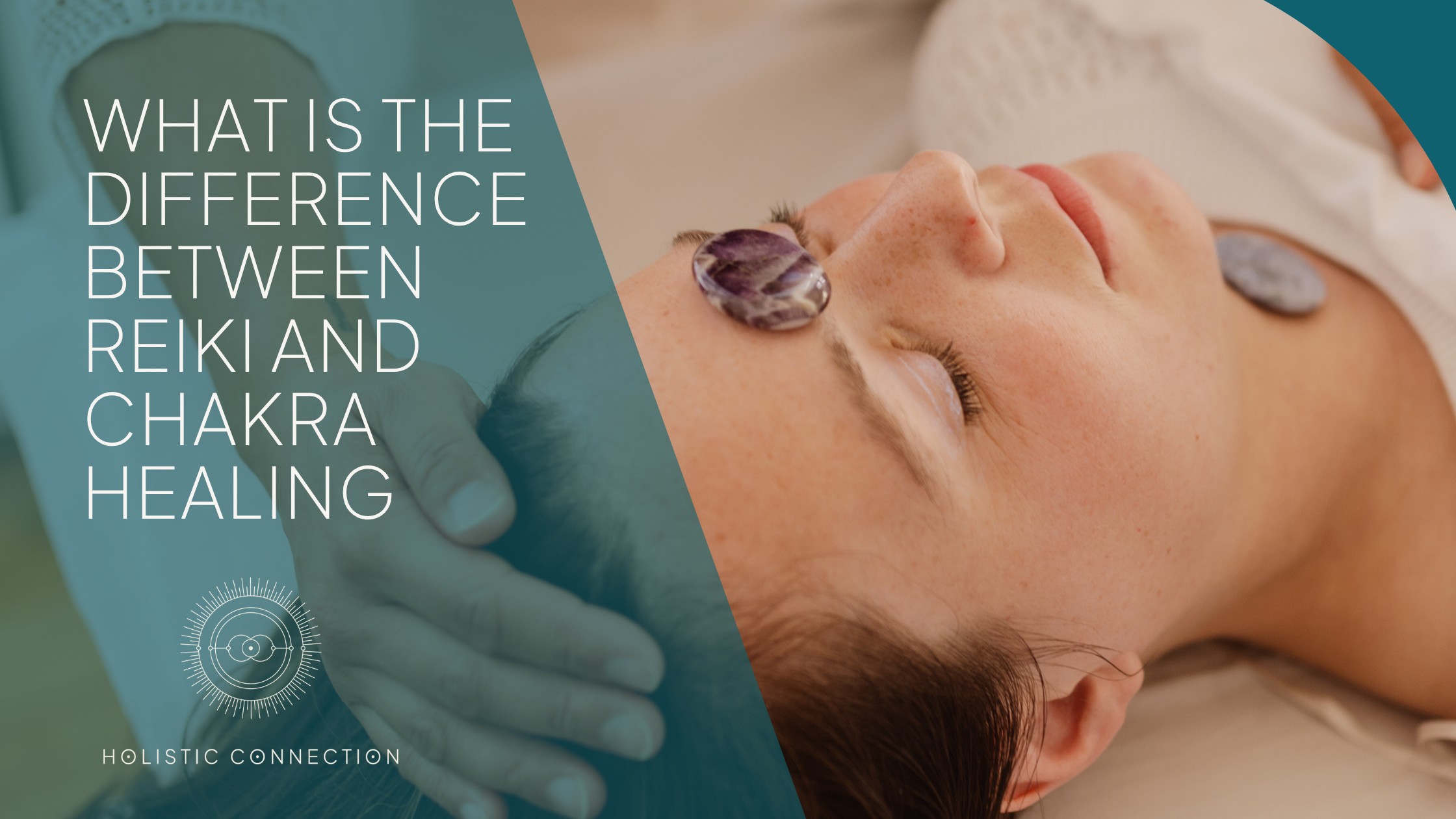 What Is the Difference Between Reiki and Chakra Healing? Everything Explained