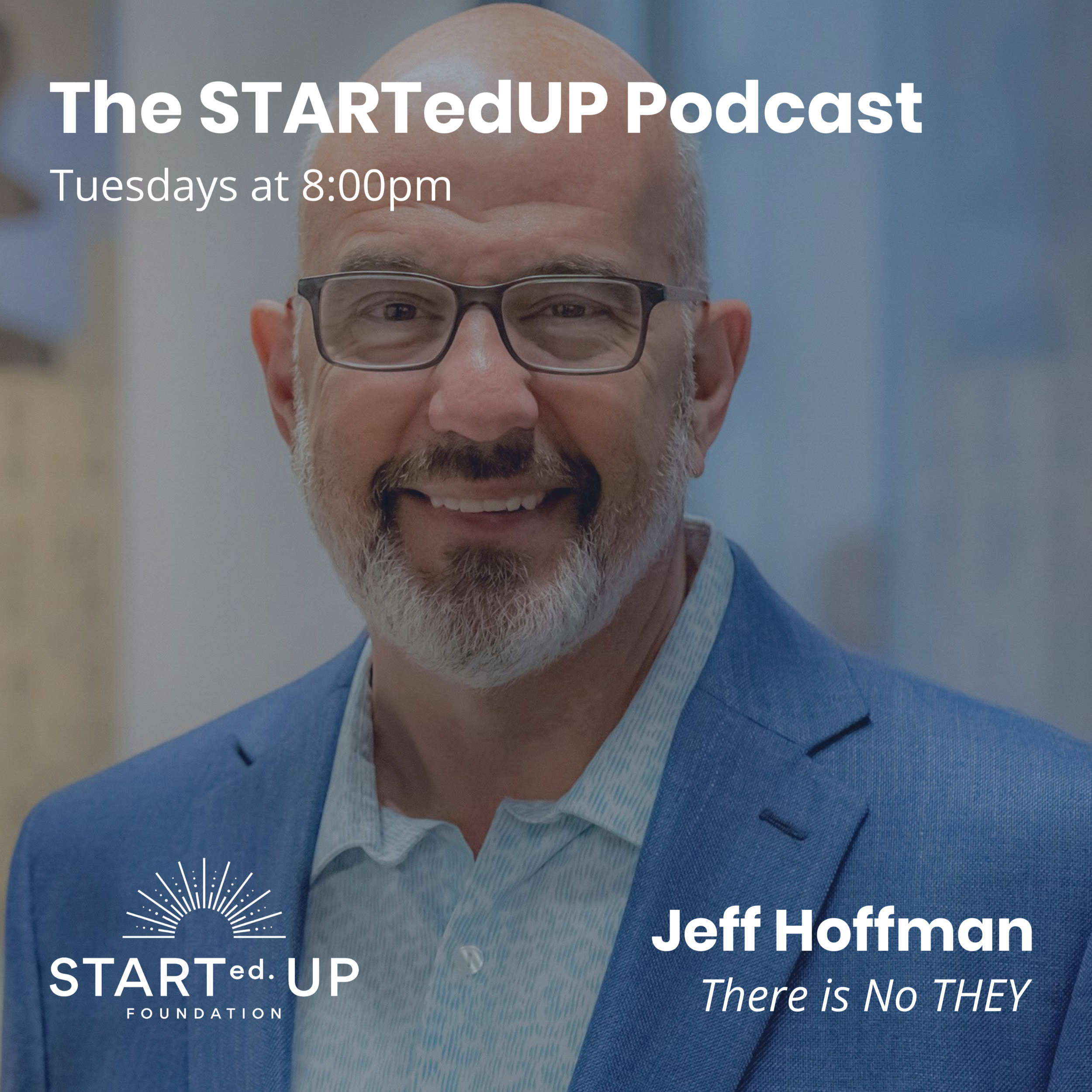 PODCAST: Jeff Hoffman - There is no THEY