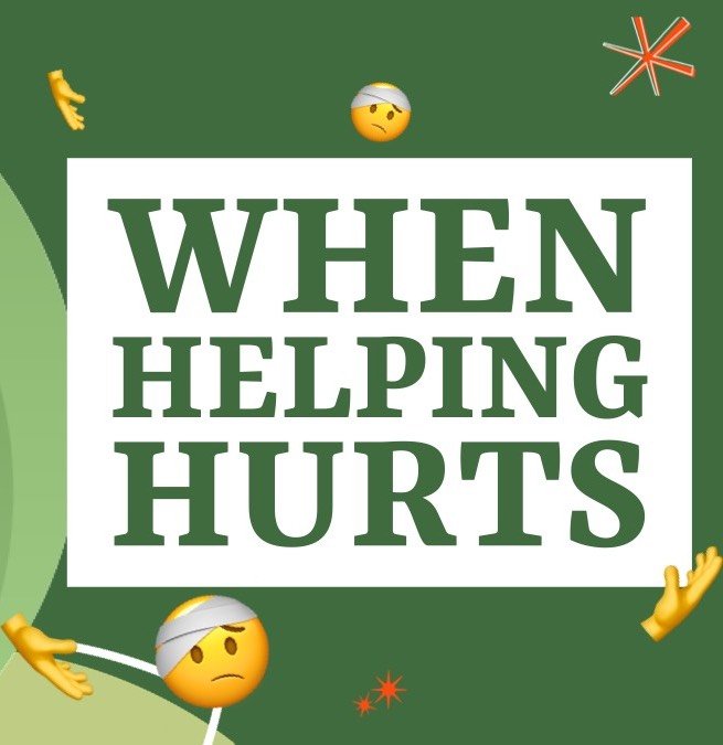 When helping hurts