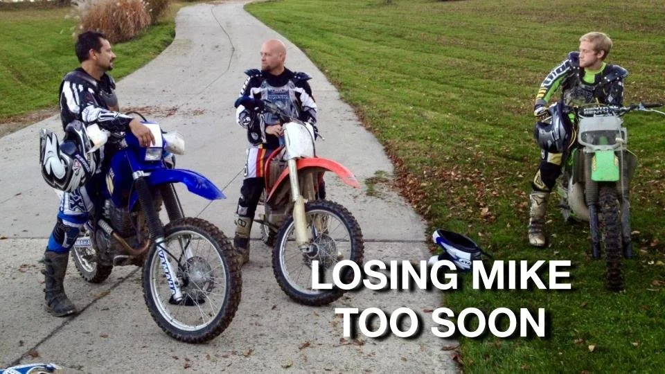 Losing Mike Too Soon