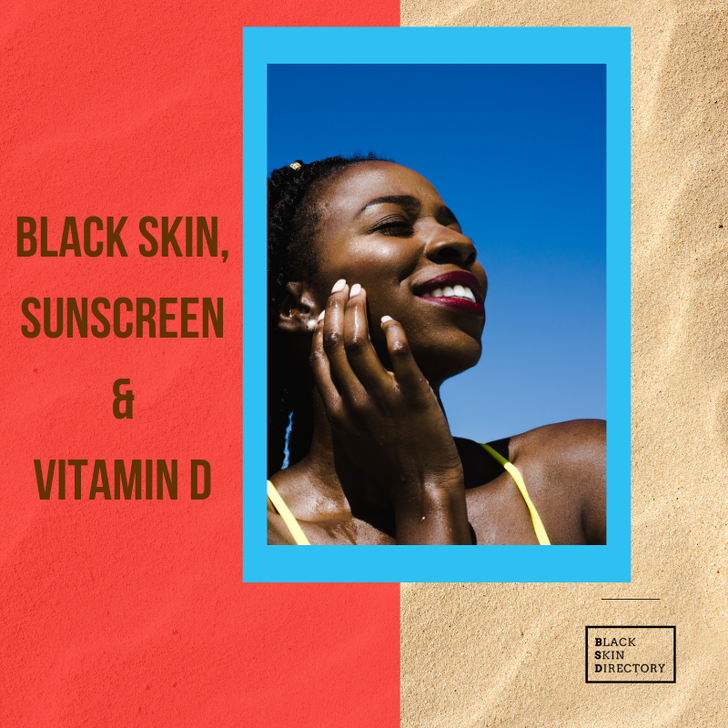 Black Skin, Sunscreen &amp; Vitamin D