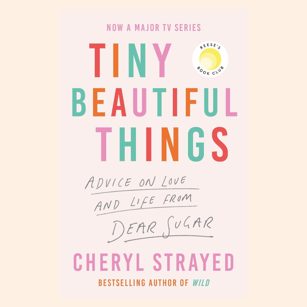 Tiny Beautiful Things - Cheryl Strayed £8.99