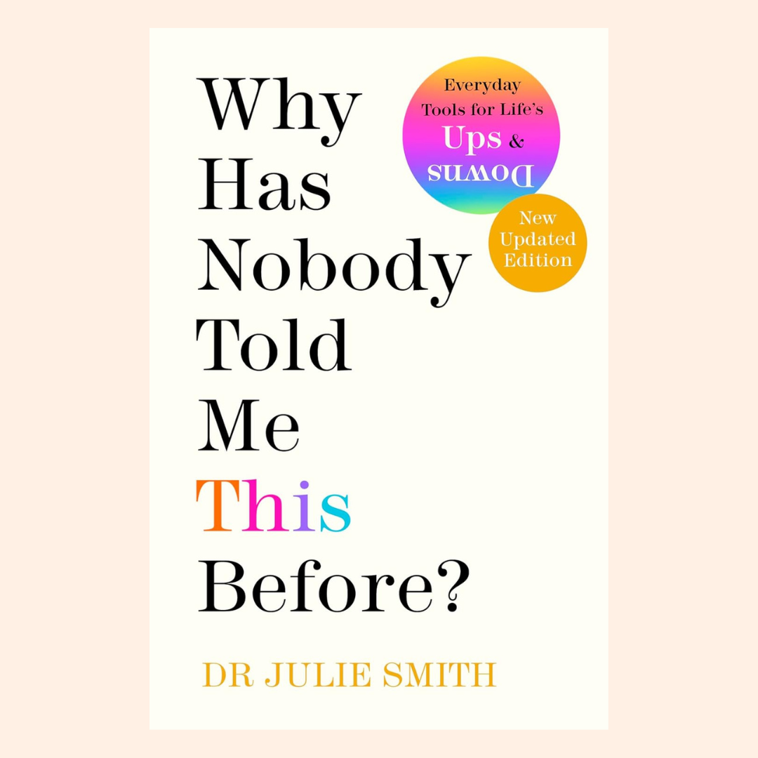 Why Has Nobody Told Me This Before? Dr Julie Smith £8