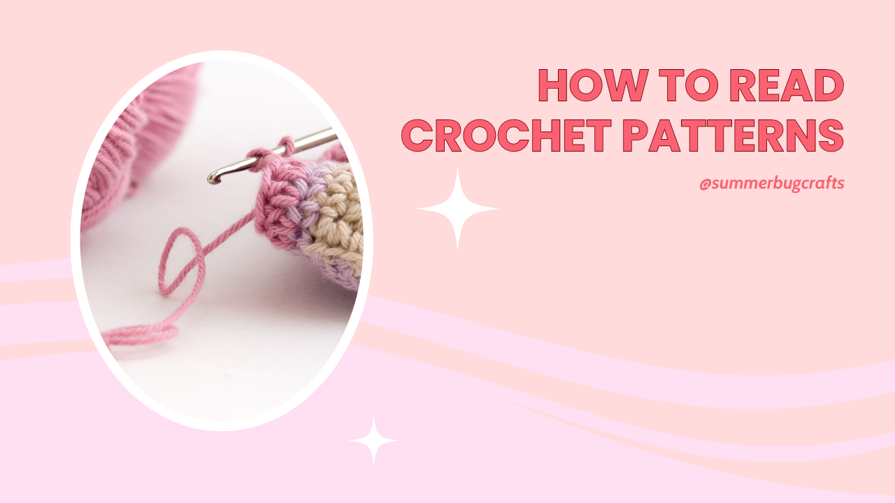 How to Read Crochet Patterns — Summerbug Crafts