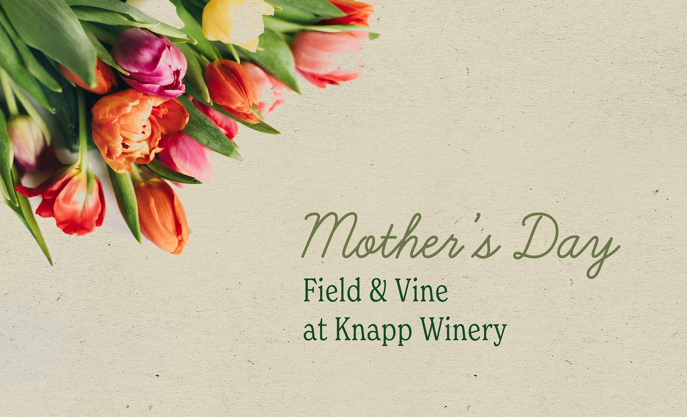 Mother's Day at Field & Vine — Knapp Winery