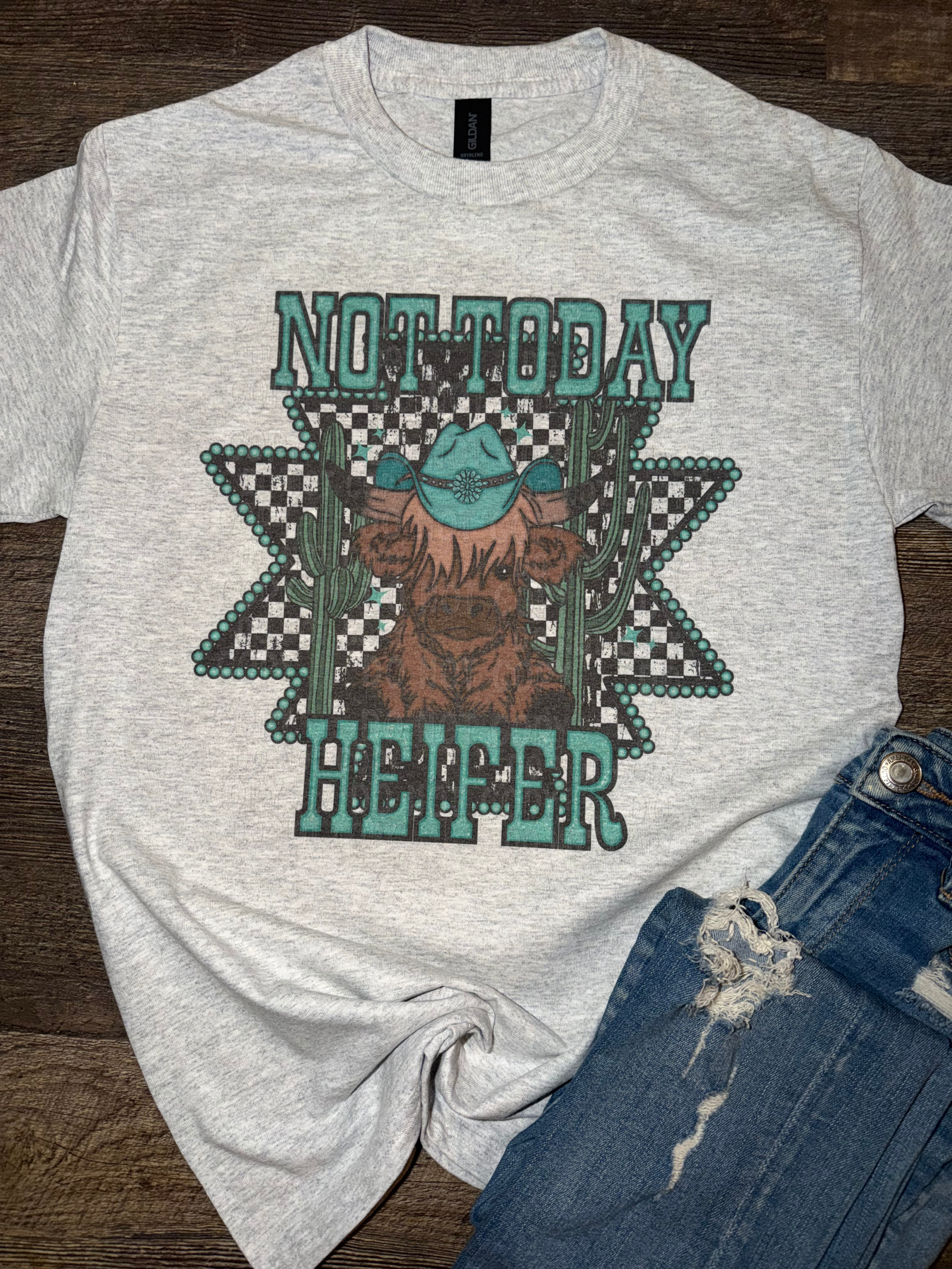 Not Today Heifer Tee