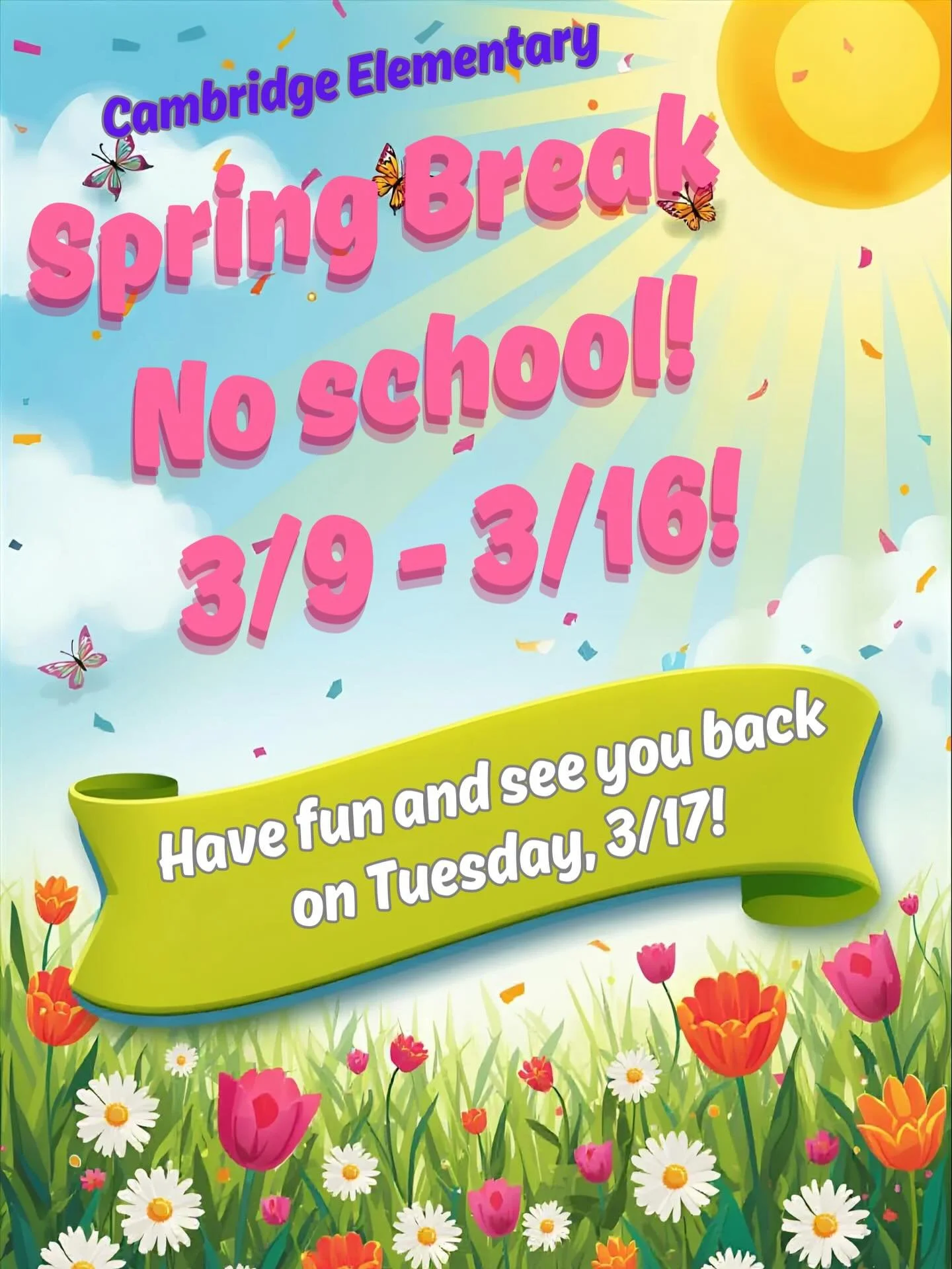 🌼✨ Spring Break Alert! 🎉✨

Cambridge PTO wants to remind everyone that Spring Break is from March 9-13! 🌷🐞 Reminder, that Monday, March 16, is a student holiday. Enjoy your time off, and we can&rsquo;t wait to see students back on Tuesday, March 