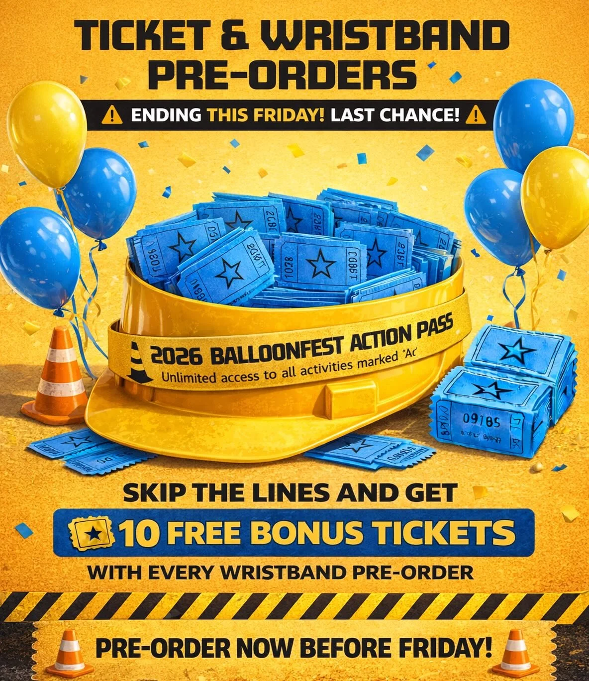 🚧 LAST CHANCE ALERT 🚧

Ticket &amp; wristband pre-orders close THIS FRIDAY!

When you pre-order a Balloonfest wristband you&rsquo;ll:
🎟 Get 10 FREE bonus tickets
⏩ Skip the lines
🎉 Head straight to the fun

See link in bio to order before this de