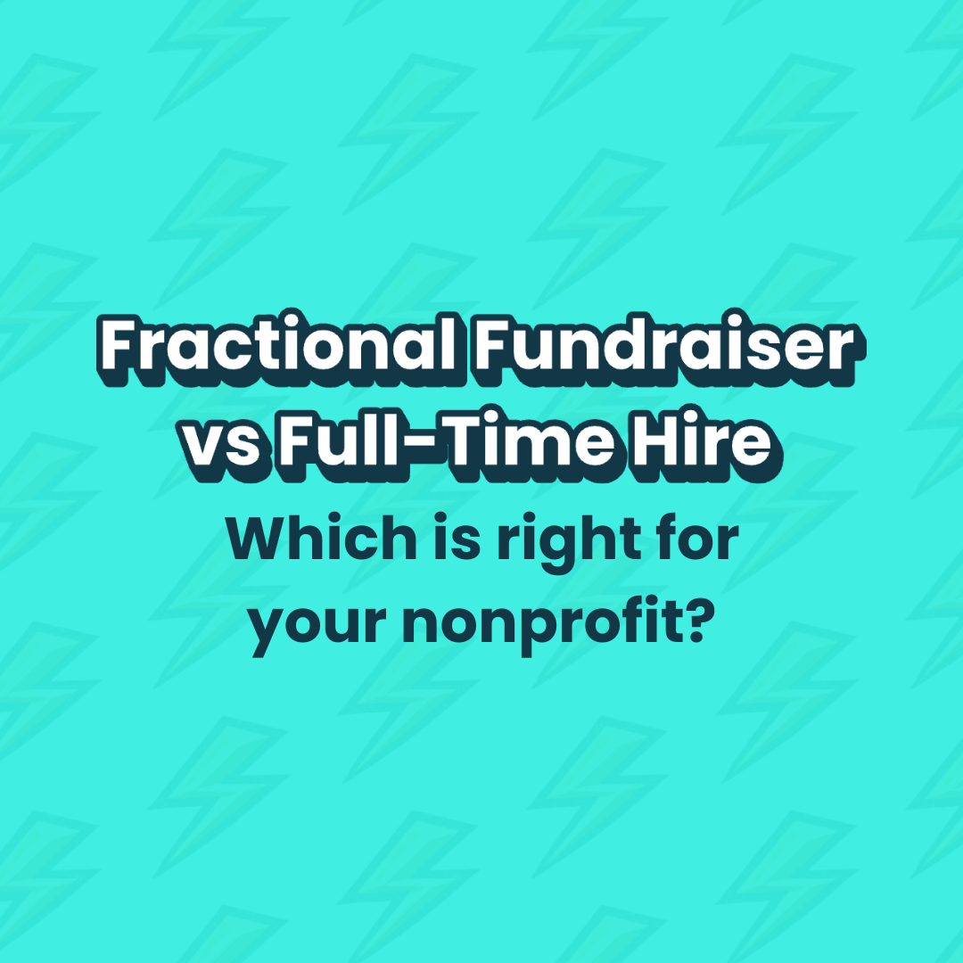 Fractional Fundraiser vs. Full-Time Hire: Which Is Right for Your Nonprofit?&nbsp;