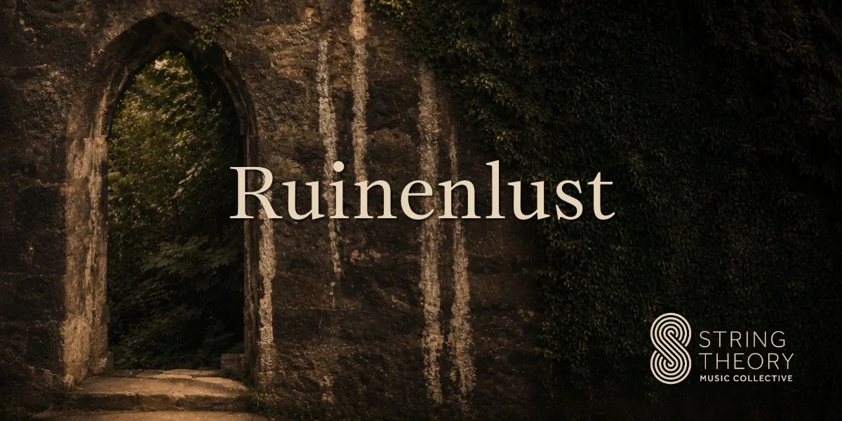 Ruinenlust - String Theory Music Collective