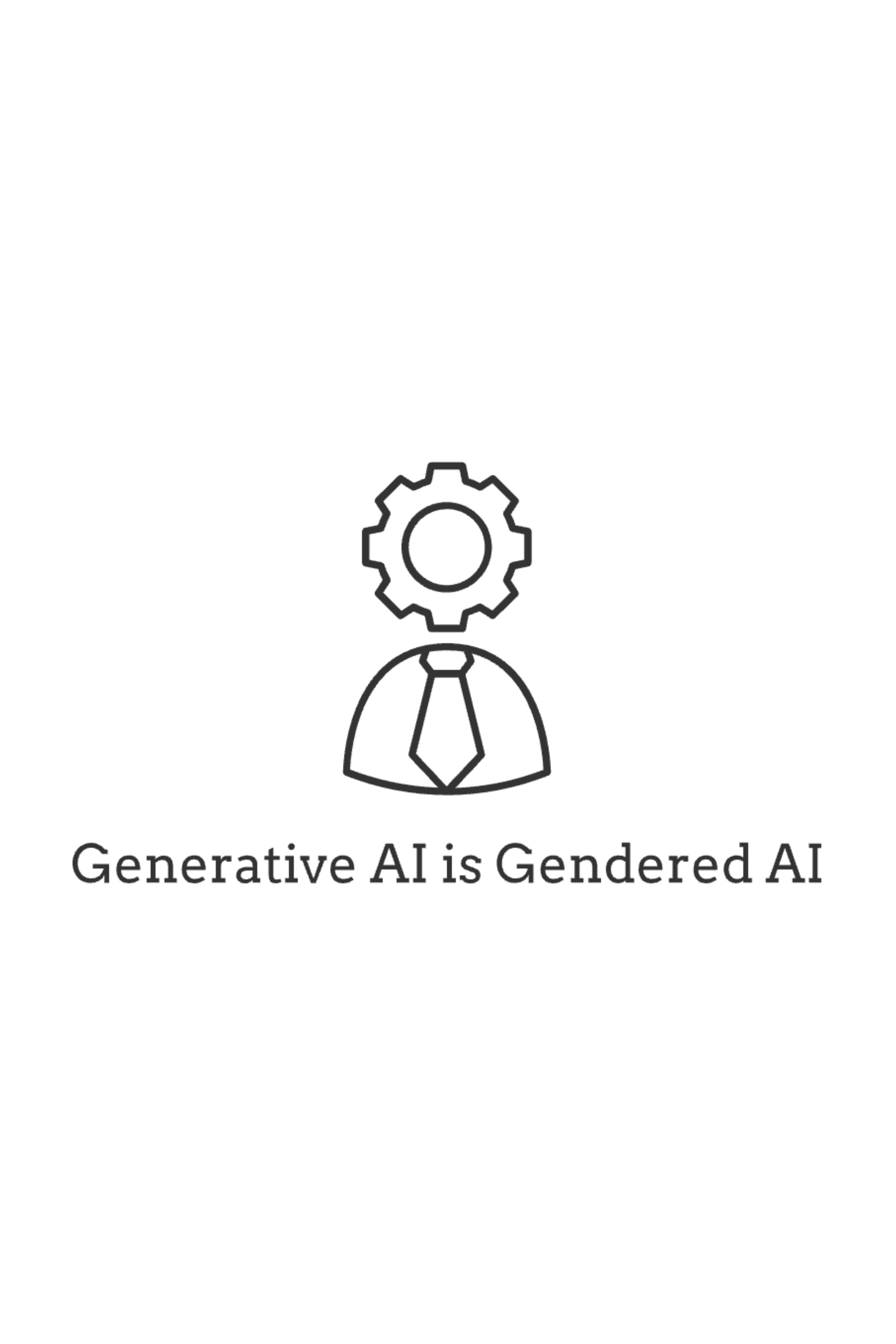 Generative AI is Gendered AI